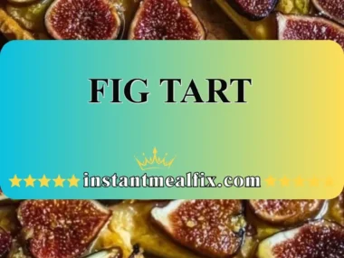 Homemade fig tart with fresh figs and a buttery crust