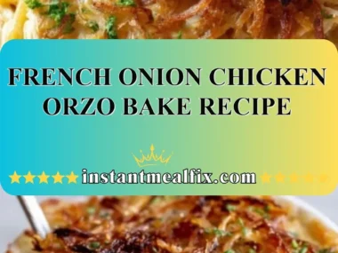 French Onion Chicken Orzo Bake topped with melted cheese and caramelized onions
