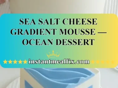 Sea Salt Cheese Gradient Mousse dessert with ocean-inspired flavors