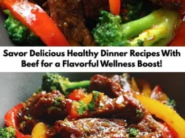 Delicious healthy beef recipes for a nutritious dinner